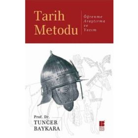 Tarih Metodu - Prof. Dr. Tuncer Baykara