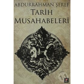 TARIH MUSAHABELERI - ABDURRAHMAN ŞEREF