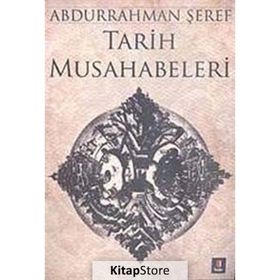 TARIH MUSAHABELERI - ABDURRAHMAN ŞEREF
