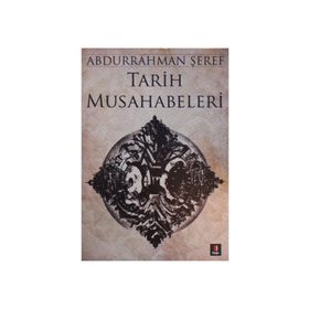 TARIH MUSAHABELERI - ABDURRAHMAN ŞEREF