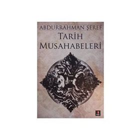 TARIH MUSAHABELERI - ABDURRAHMAN ŞEREF