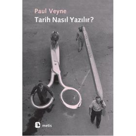 Tarih Nasıl Yazılır? - Paul Veyne