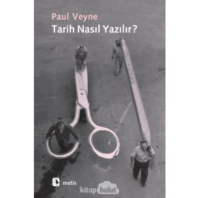 Tarih Nasıl Yazılır? - Paul Veyne