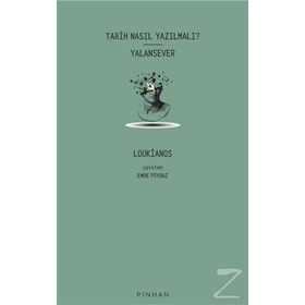 Tarih Nasıl Yazılmalı? Yalansever - Loukianos - Pinhan Yayıncılık