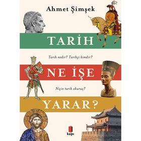 Tarih Ne İşe Yarar? - Ahmet Şimşek
