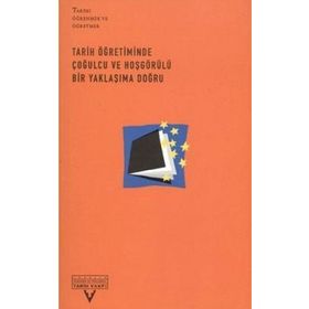 TARIH ÖĞRETİMİNDE ÇOĞULCU VE HOŞGÖRÜLÜ BIR YAKLAŞIMA DOĞRU - DERLEME