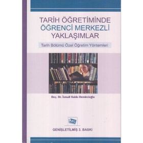 Tarih Öğretiminde Öğrenci Merkezli Yaklaşımlar - İsmail Hakkı Demircioğlu