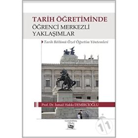 Tarih Öğretiminde Öğrenci Merkezli Yaklaşımlar - İsmail Hakkı Demircioğlu
