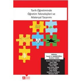 TARIH ÖĞRETIMINDE ÖĞRETIM TEKNOLOJILERI VE MATERYAL TASARIMI - AHMET ŞIMŞEK;AYTEN KIRIŞ;BANU ÇULHA ÖZBAŞ;ERKAN DINÇ;GÜLIN KARABAĞ;İBRAHIM HAKKI ÖZTÜRK;RAMAZAN KAYA