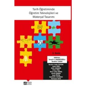 TARIH ÖĞRETIMINDE ÖĞRETIM TEKNOLOJILERI VE MATERYAL TASARIMI - AHMET ŞIMŞEK;AYTEN KIRIŞ;BANU ÇULHA ÖZBAŞ;ERKAN DINÇ;GÜLIN KARABAĞ;İBRAHIM HAKKI ÖZTÜRK;RAMAZAN KAYA