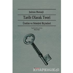 Tarih Olarak Teori - Jairus Banaji