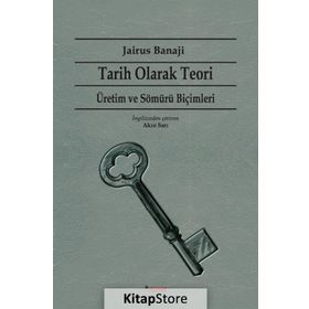 Tarih Olarak Teori - Jairus Banaji