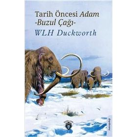 Tarih Öncesi Adam Buzul Çağı - Wlh Duckworth