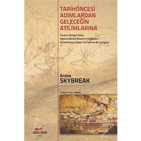 Tarih Öncesi Adımlardan Geleceğin Atılımlarına - Ardea Skybreak