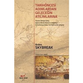 Tarih Öncesi Adımlardan Geleceğin Atılımlarına - Ardea Skybreak