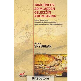 Tarih Öncesi Adımlardan Geleceğin Atılımlarına - Ardea Skybreak