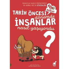 Tarih Öncesi Dönemde İnsanlar Nasıl Yaşıyordu - Jean Marc Rio