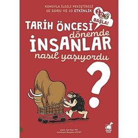 Tarih Öncesi Dönemde İnsanlar Nasıl Yaşıyordu - Jean Marc Rio