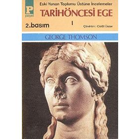 TARIH ÖNCESİ EGE I - GEORGE THOMSON