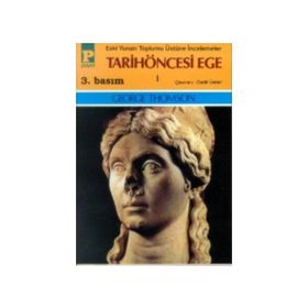 TARIH ÖNCESİ EGE I - GEORGE THOMSON