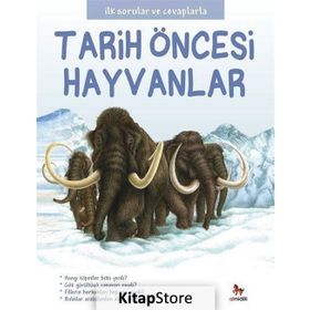 Tarih Öncesi Hayvanlar - İlk Sorular ve Cevaplarla - Camilla de la Bedoyere