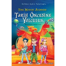 Tarih Öncesine Yolculuk Türk Mitoloji Atlasında - Pogo Çocuk