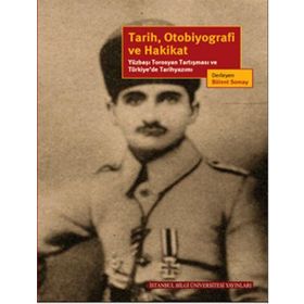 Tarih, Otobiyografi ve Hakikat - Bülent Somay