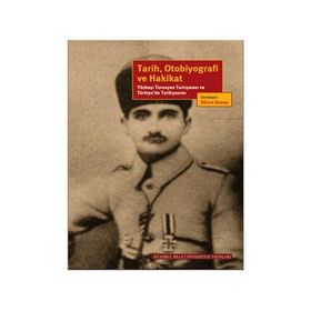 Tarih, Otobiyografi ve Hakikat - Bülent Somay