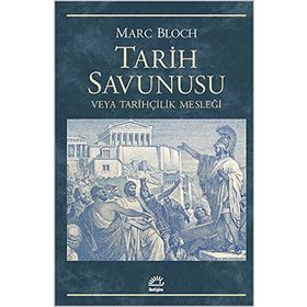 TARIH SAVUNUSU VEYA TARIHÇILIK MESLEĞI - MARC BLOCH