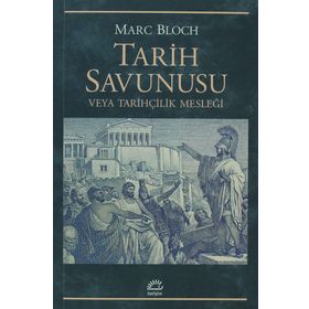 TARIH SAVUNUSU VEYA TARIHÇILIK MESLEĞI - MARC BLOCH