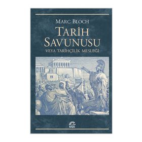 TARIH SAVUNUSU VEYA TARIHÇILIK MESLEĞI - MARC BLOCH