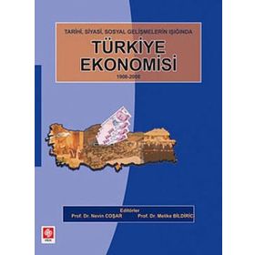 TARIH, SIYASI, SOSYAL GELİŞMELERİN IŞIĞINDA TÜRKİYE EKONOMISI 1908-2008 - KOLLEKTIF