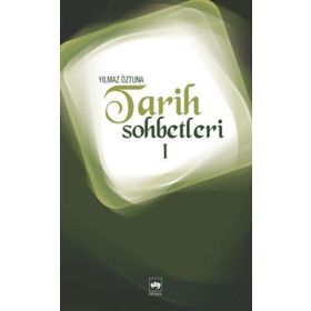 TARIH SOHBETLERI 1 - YILMAZ ÖZTUNA