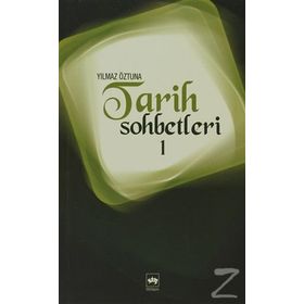 TARIH SOHBETLERI 1 - YILMAZ ÖZTUNA