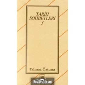 TARIH SOHBETLERI 3 - YILMAZ ÖZTUNA