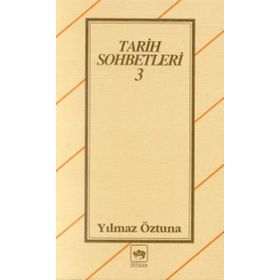 TARIH SOHBETLERI 3 - YILMAZ ÖZTUNA