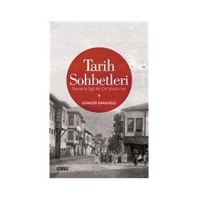 Tarih Sohbetleri - Güngör Karauğuz