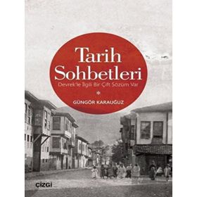 Tarih Sohbetleri - Güngör Karauğuz
