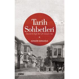 Tarih Sohbetleri - Güngör Karauğuz