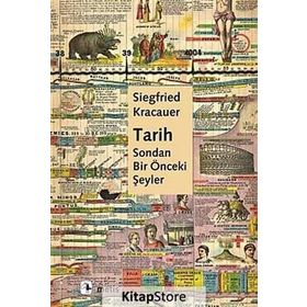 Tarih Sondan Bir Önceki Şeyler - Siegfried Kracauer Paul Oskar Kristeller