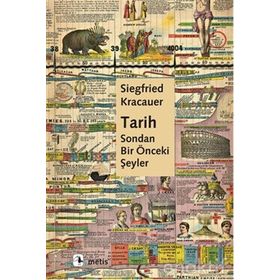 Tarih Sondan Bir Önceki Şeyler - Siegfried Kracauer Paul Oskar Kristeller