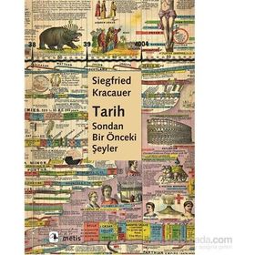 Tarih Sondan Bir Önceki Şeyler - Siegfried Kracauer Paul Oskar Kristeller