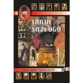 TARIH SÖZLÜĞÜ - MURAT TAŞTAN;YILDIRIM ÇELEBİ