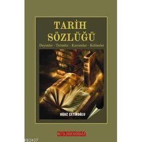 TARIH SÖZLÜĞÜ - OĞUZ ÇETİNOĞLU