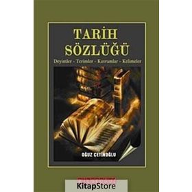 TARIH SÖZLÜĞÜ - OĞUZ ÇETİNOĞLU