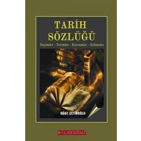 TARIH SÖZLÜĞÜ - OĞUZ ÇETİNOĞLU