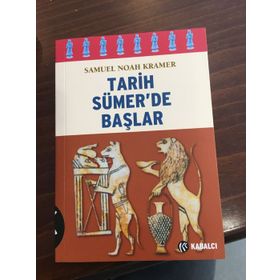 TARIH SÜMER´DE BAŞLAR - SAMUEL NOAH KRAMER