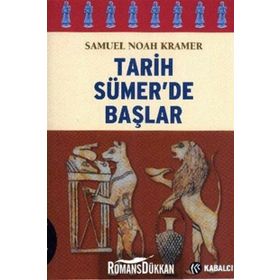 TARIH SÜMER´DE BAŞLAR - SAMUEL NOAH KRAMER