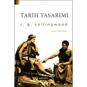 Tarih Tasarımı - R. G. Collingwood