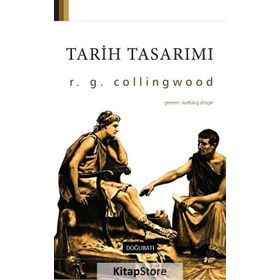 Tarih Tasarımı - R. G. Collingwood